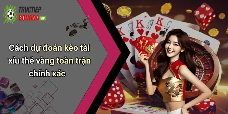 Cách dự đoán kèo tài xỉu thẻ vàng toàn trận chính xác