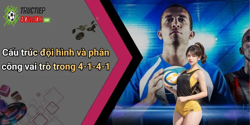 Cấu trúc đội hình và phân công vai trò trong 4-1-4-1