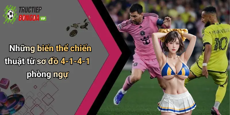 Những biến thể chiến thuật từ sơ đồ 4-1-4-1 phòng ngự