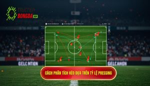 Cách phân tích kèo dựa trên tỷ lệ pressing