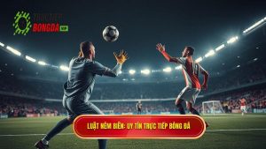 Luật ném biên_ Uy tín TRỰC TIẾP BÓNG ĐÁ